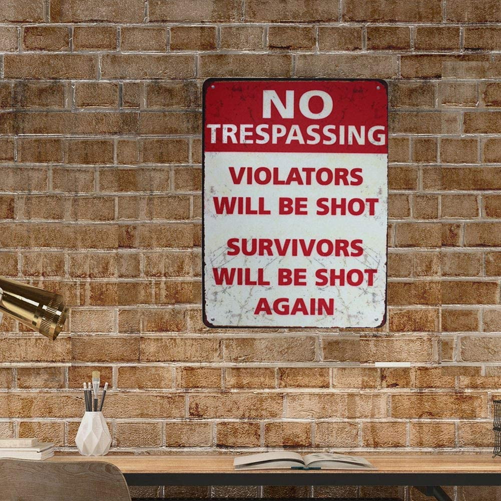 No Trespassing Violators Will Be Shot Survivors Will Be Shot Again Metal Tin Sign 12*8 in V477