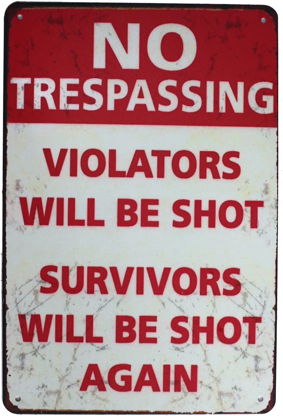 No Trespassing Violators Will Be Shot Survivors Will Be Shot Again Metal Tin Sign 12*8 in V477